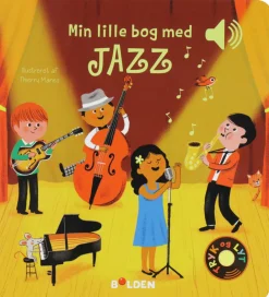 Forlaget Bolden Bøger>Bog m. Lyd - Min Lille Bog Med Jazz